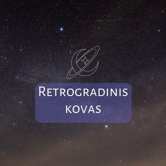 Retrogradinis kovas: astrologiniai išbandymai ir kaip juos išgyventi stabiliai?